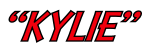 “KYLIE”
