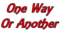 One Way
Or Another
