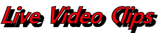 Live Video Clips