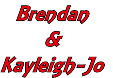 Brendan
&
Kayleigh-Jo